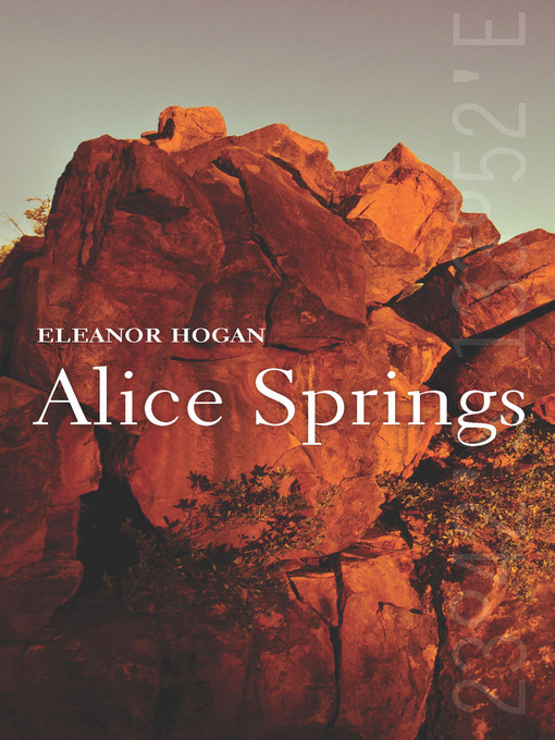 Title details for Alice Springs by Eleanor Hogan - Available